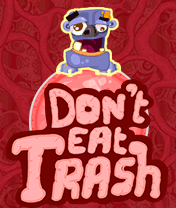 Don't Eat Trash Don't Eat Trash