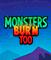 View larger preview of Monsters Burn Too