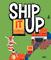 View larger preview of Ship It Up!